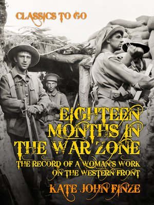 cover image of Eighteen Months in the War Zone the Record of a Woman's Work on the Western Front